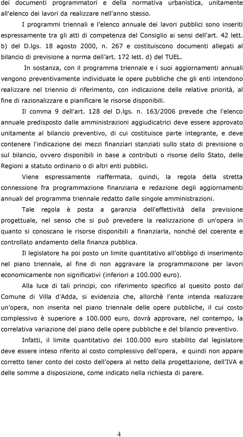 267 e costituiscono documenti allegati al bilancio di previsione a norma dell art. 172 lett. d) del TUEL.