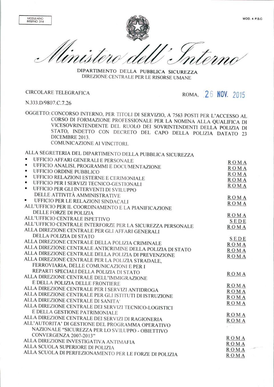 DI STTO, INDETTO CON DECRETO DEL CPO DELL POLIZI DTTO 23 DICEMBRE 2013. COMUNICZIONE I VINCITORI.