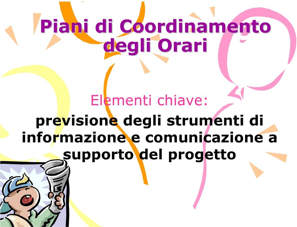 degli strumenti di informazione e