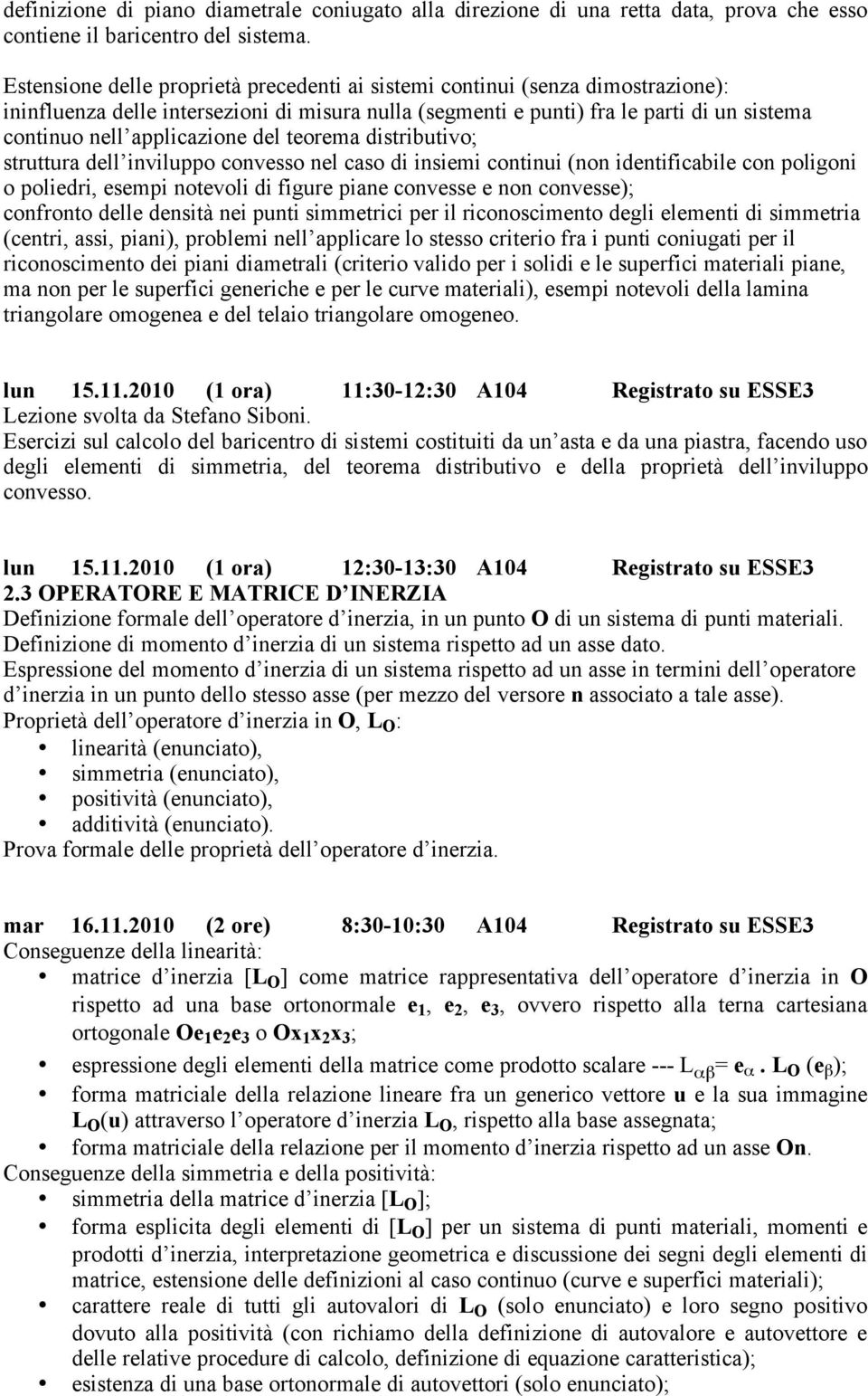 applicazione del teorema distributivo; struttura dell inviluppo convesso nel caso di insiemi continui (non identificabile con poligoni o poliedri, esempi notevoli di figure piane convesse e non