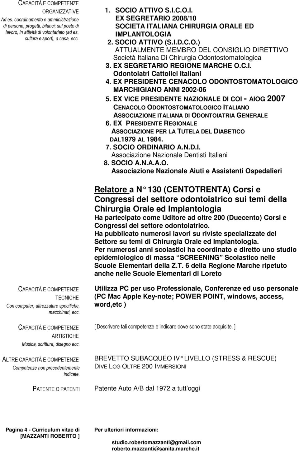 EX PRESIDENTE CENACOLO ODONTOSTOMATOLOGICO MARCHIGIANO ANNI 2002-06 5.