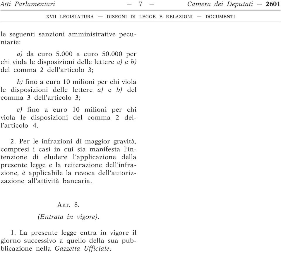 fino a euro 10 milioni per chi viola le disposizioni del comma 2 