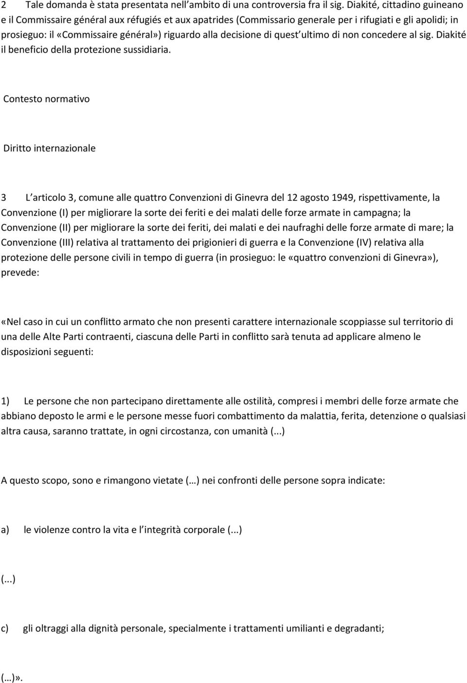 di quest ultimo di non concedere al sig. Diakité il beneficio della protezione sussidiaria.