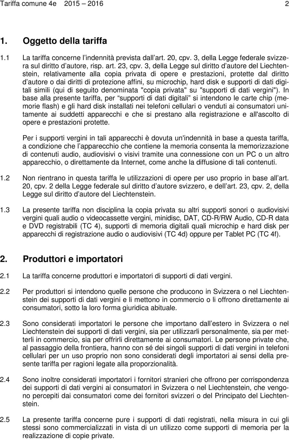 disk e supporti di dati digitali simili (qui di seguito denominata "copia privata" su "supporti di dati vergini").