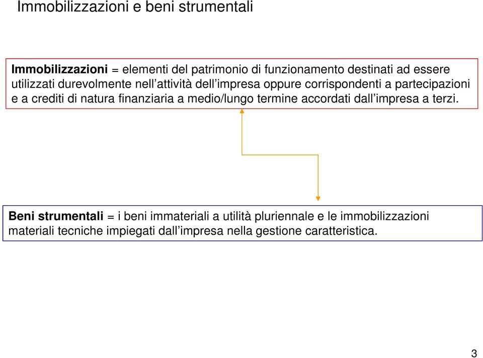 natura finanziaria a medio/lungo termine accordati dall impresa a terzi.