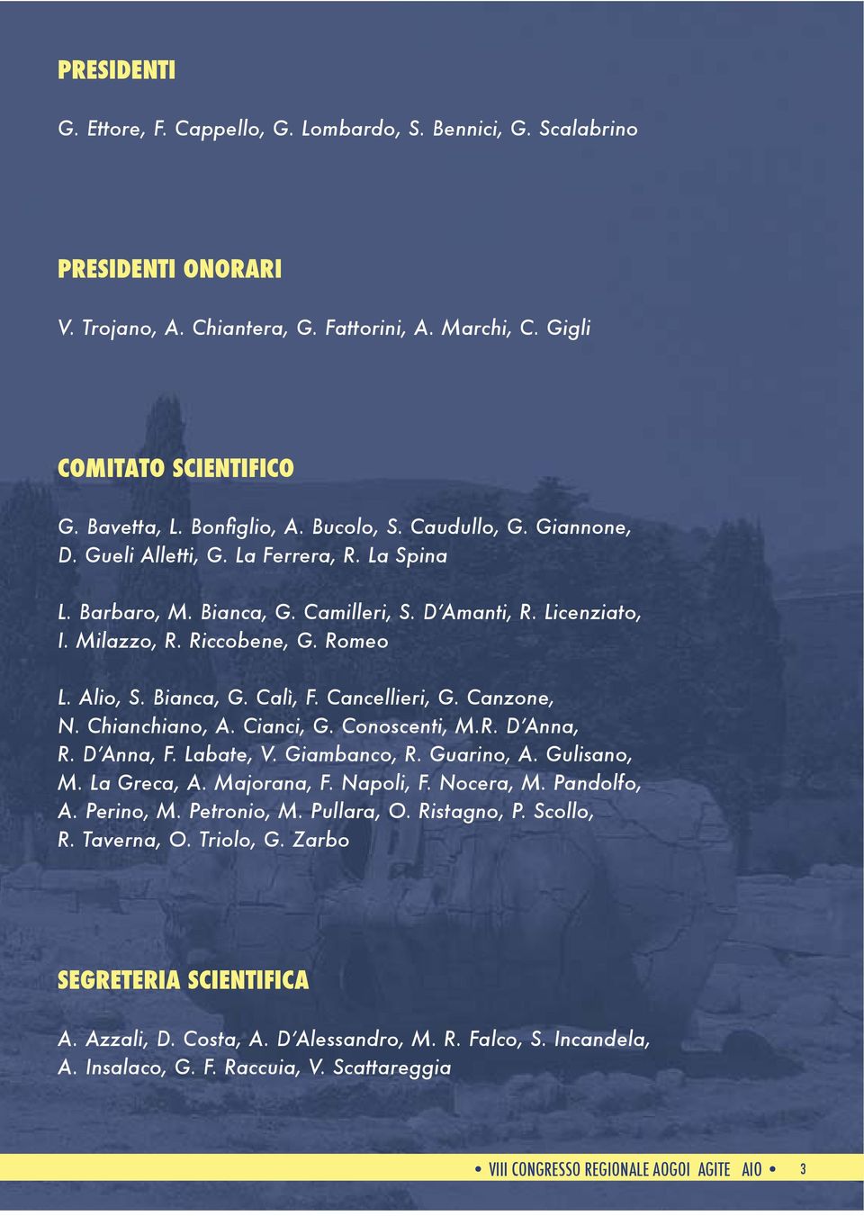 Marchi, C. Gigli COMITATO SCIENTIFICO M. La Greca, A. Majorana, F.