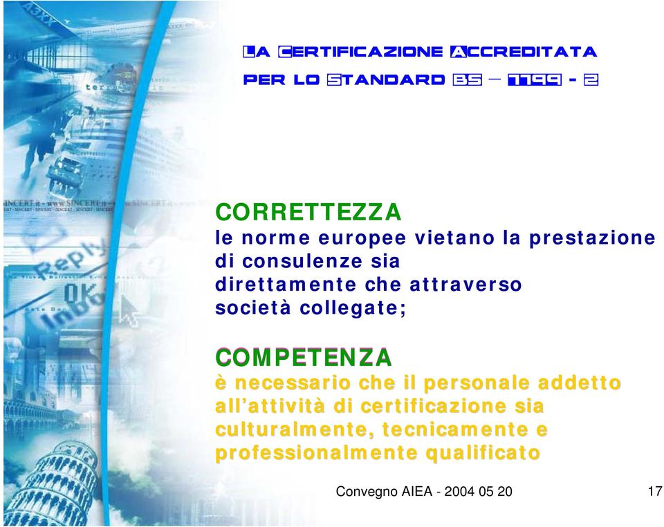 il personale addetto all attivit attività di certificazione sia