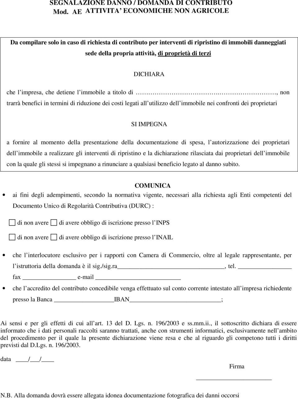 , non trarrà benefici in termini di riduzione dei costi legati all utilizzo dell immobile nei confronti dei proprietari SI IMPEGNA a fornire al momento della presentazione della documentazione di