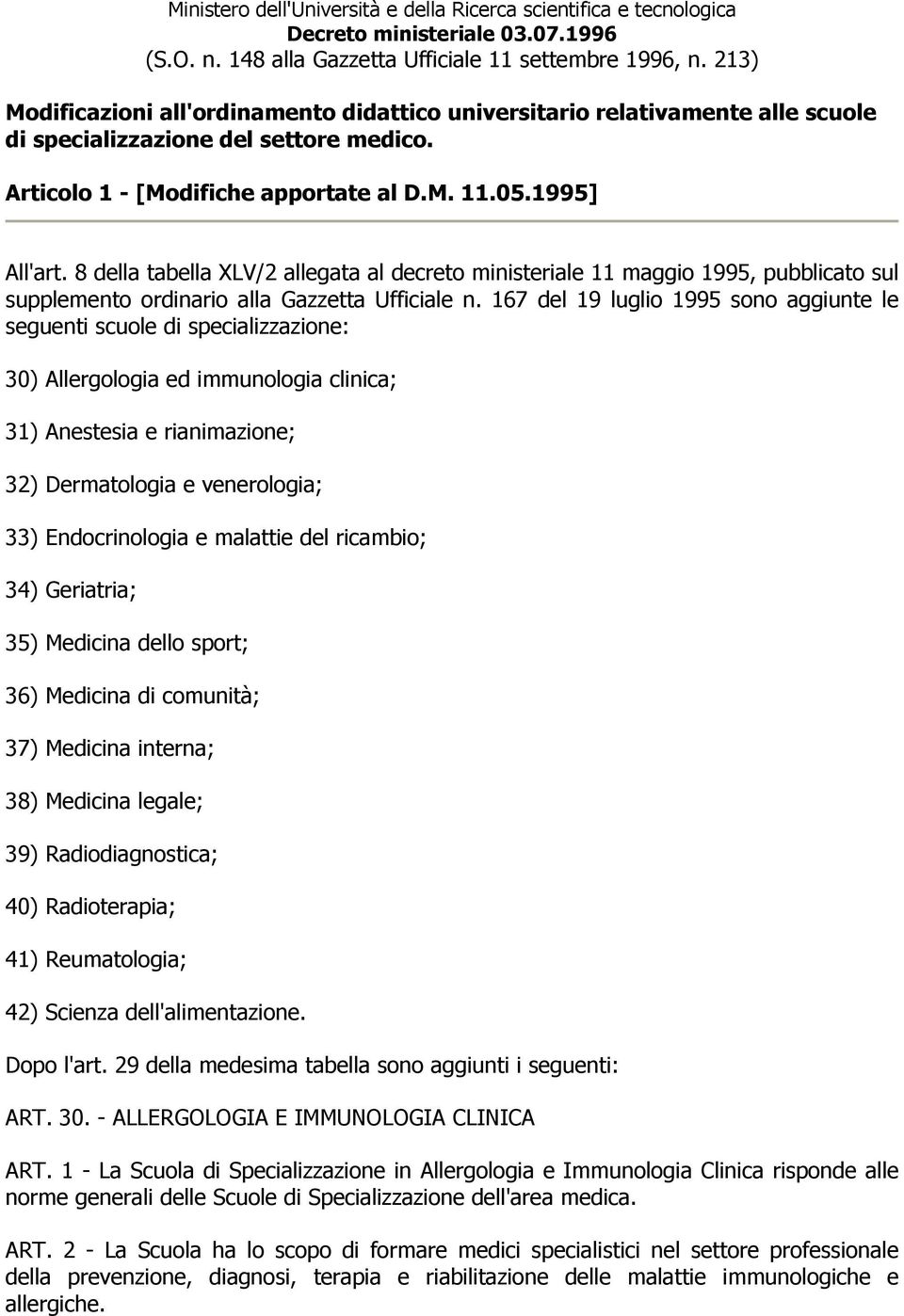 8 della tabella XLV/2 allegata al decreto ministeriale 11 maggio 1995, pubblicato sul supplemento ordinario alla Gazzetta Ufficiale n.