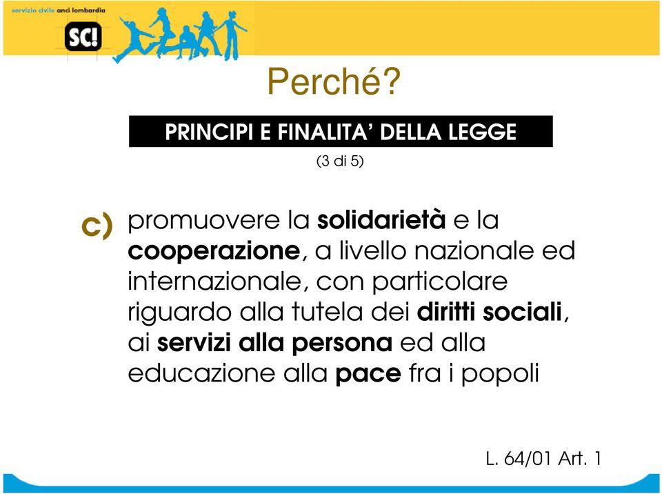 solidarietà e la cooperazione, a livello nazionale ed