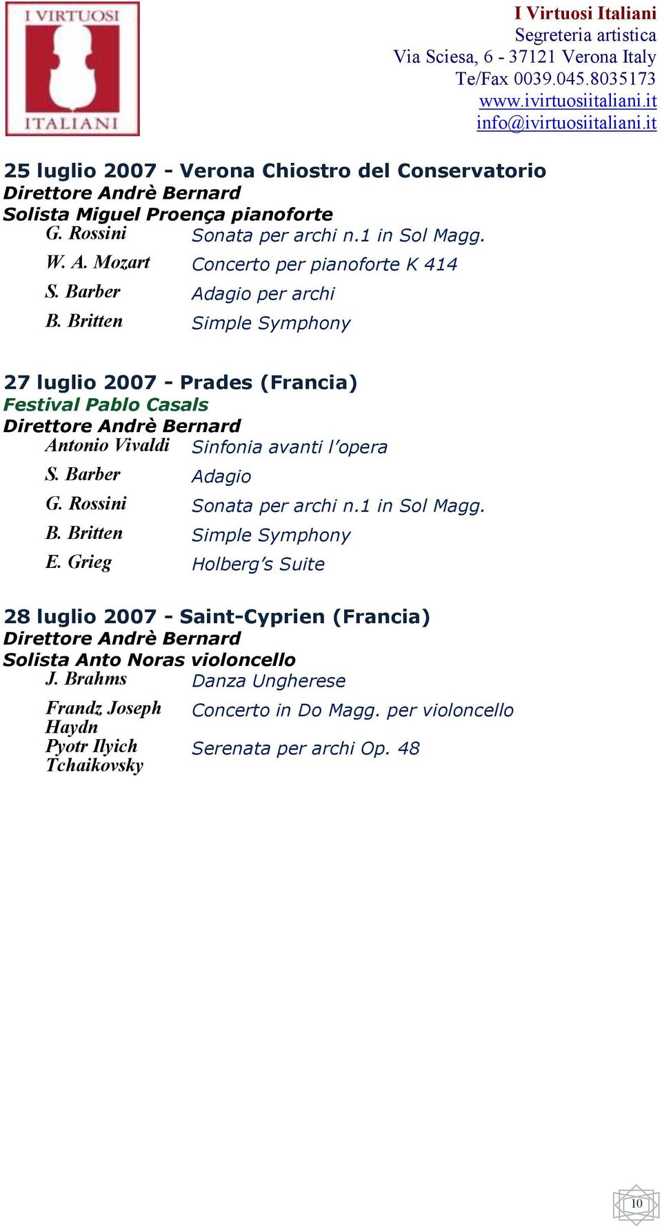 Rossini Sonata per archi n.1 in Sol Magg. B. Britten Simple Symphony E.