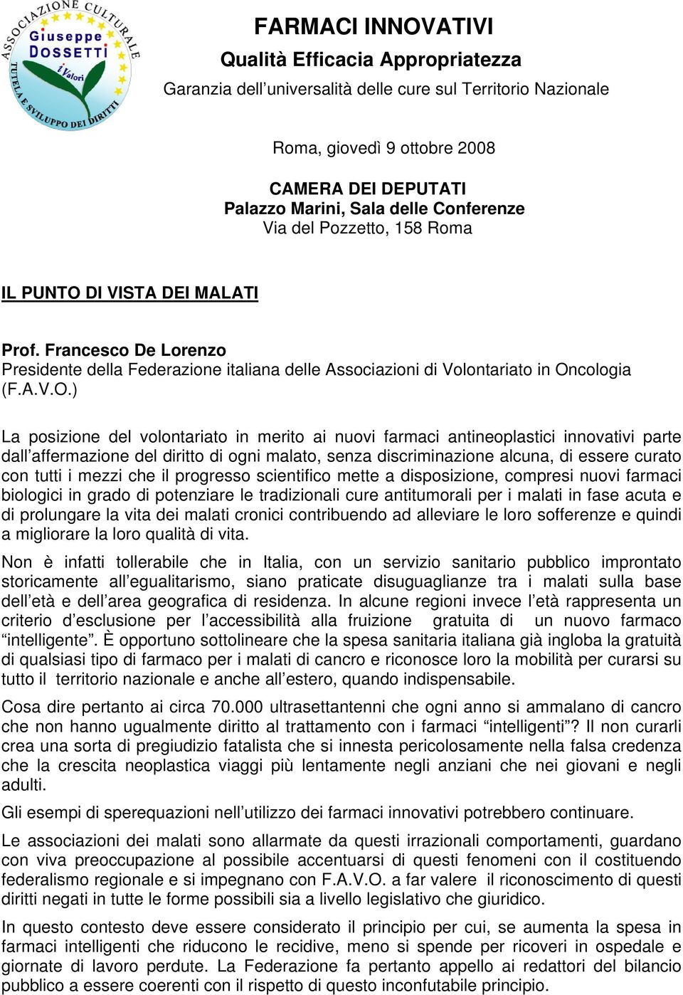 DI VISTA DEI MALATI Prof. Francesco De Lorenzo Presidente della Federazione italiana delle Associazioni di Volontariato in On