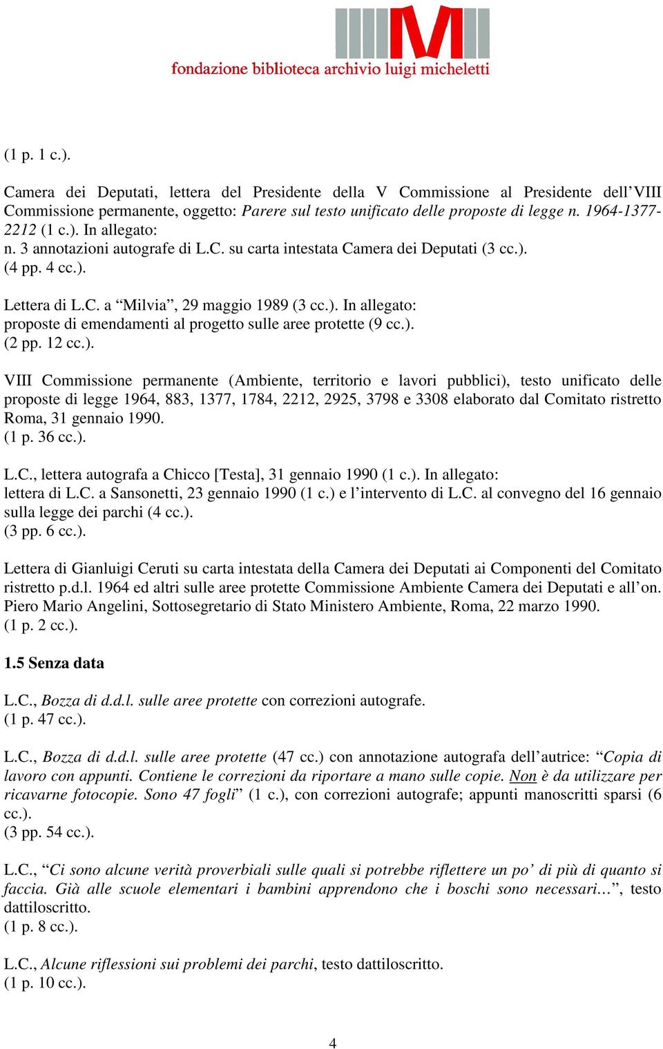 ). (2 pp. 12 cc.). VIII Commissione permanente (Ambiente, territorio e lavori pubblici), testo unificato delle proposte di legge 1964, 883, 1377, 1784, 2212, 2925, 3798 e 3308 elaborato dal Comitato