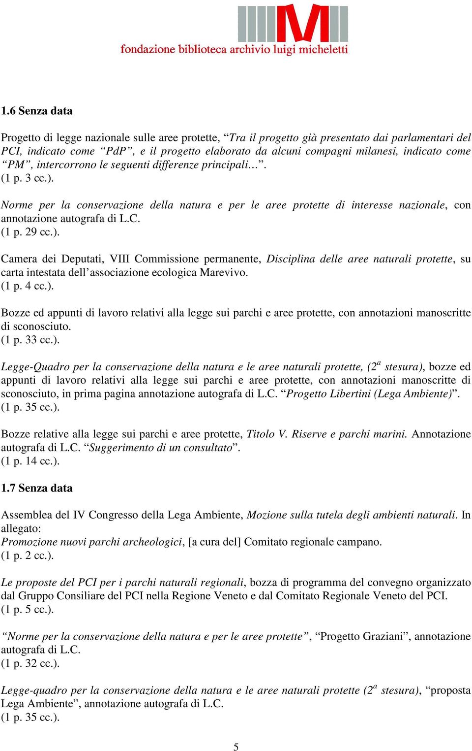 (1 p. 29 cc.). Camera dei Deputati, VIII Commissione permanente, Disciplina delle aree naturali protette, su carta intestata dell associazione ecologica Marevivo.