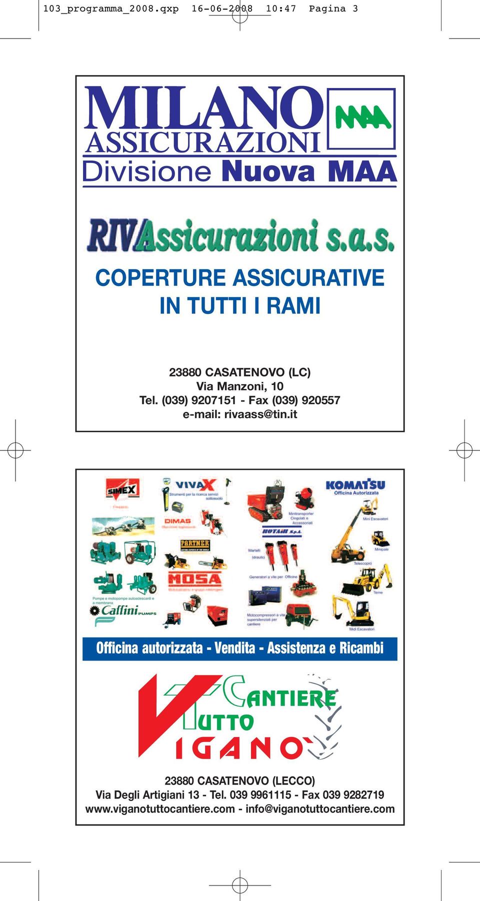 Manzoni, 10 Tel. (039) 9207151 - Fax (039) 920557 e-mail: rivaass@tin.