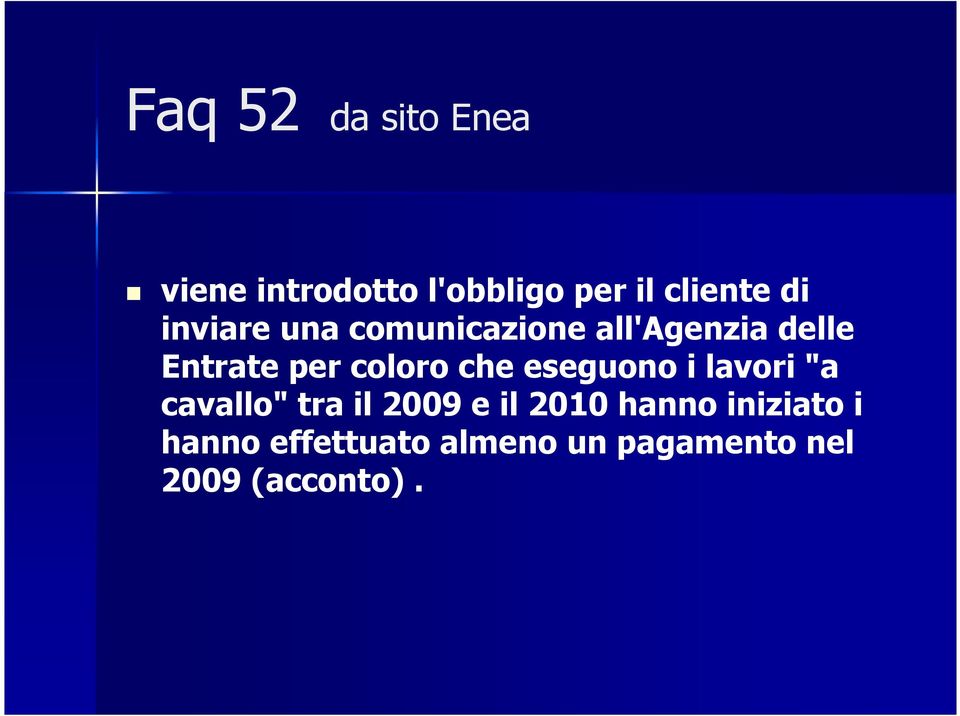 che eseguono i lavori "a cavallo" tra il 2009 e il 2010 hanno