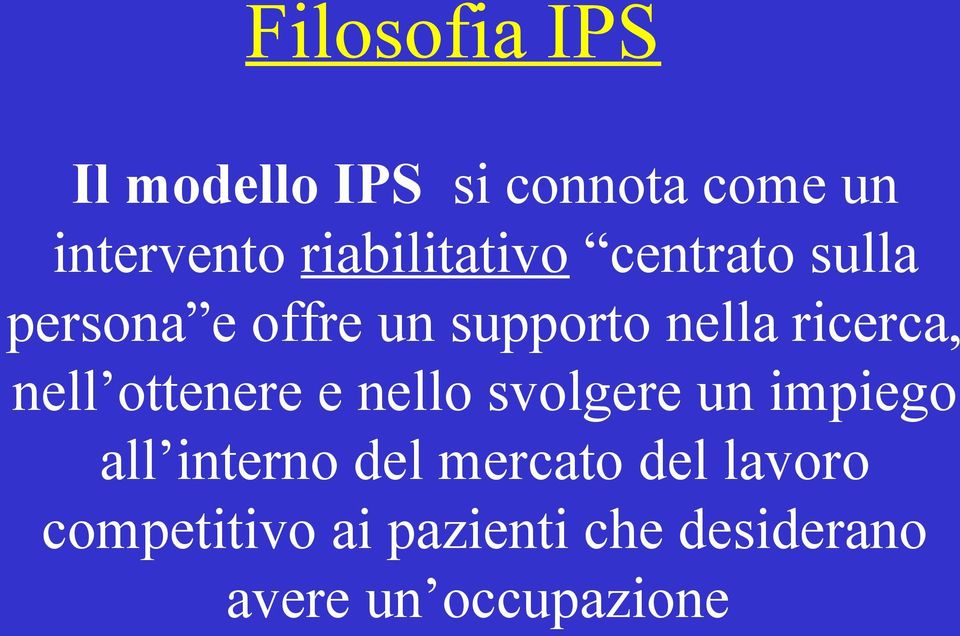 ricerca, nell ottenere e nello svolgere un impiego all interno del