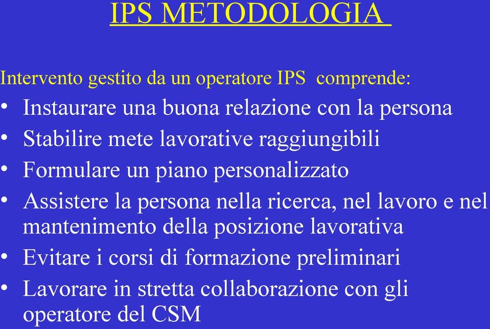 personalizzato Assistere la persona nella ricerca, nel lavoro e nel mantenimento della