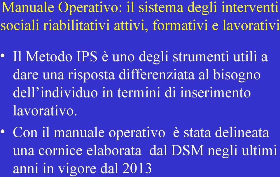 differenziata al bisogno dell individuo in termini di inserimento lavorativo.