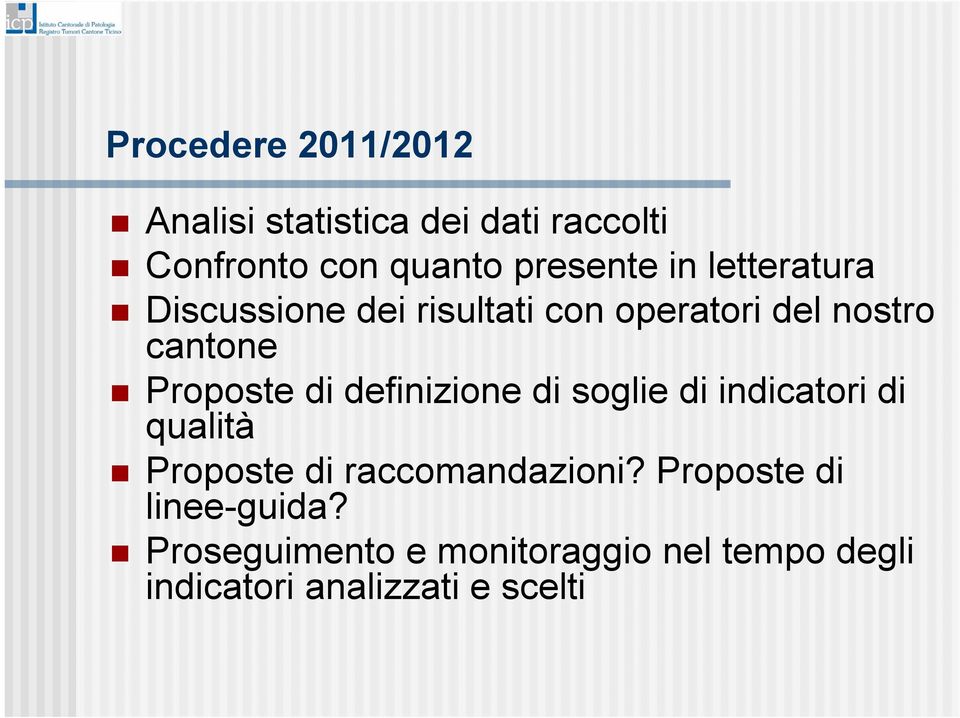 definizione di soglie di indicatori di qualità Proposte di raccomandazioni?