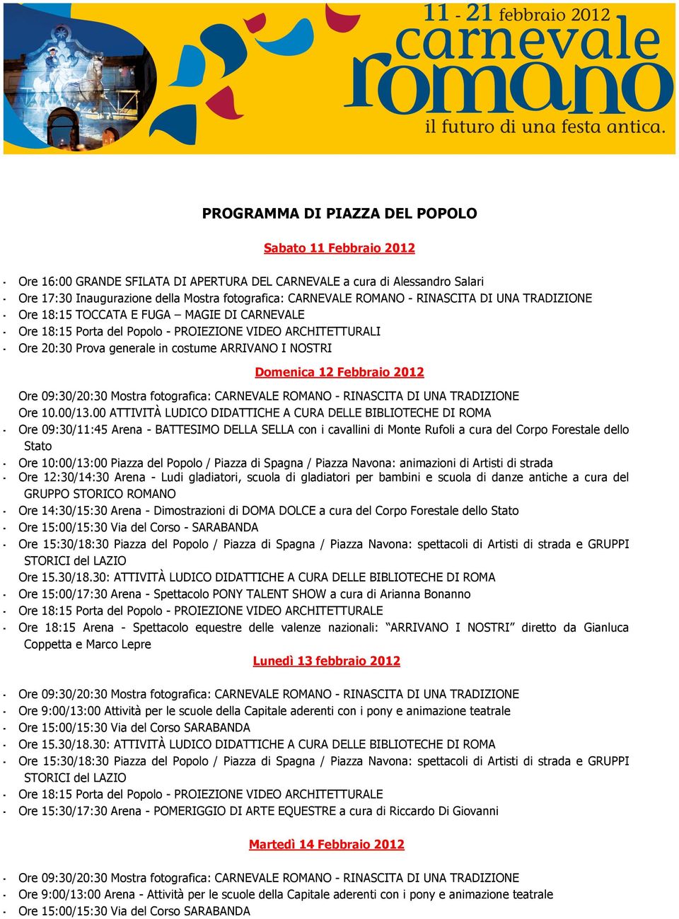 NOSTRI Domenica 12 Febbraio 2012 - Ore 10.00/13.