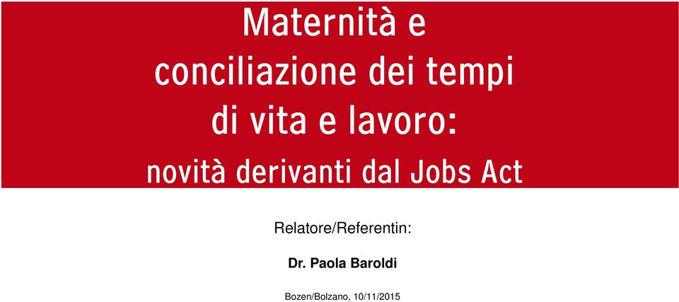 dal Jobs Act Relatore/Referentin: Dr.