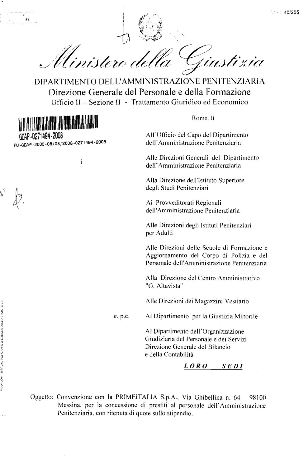 08/08/2008-027~494-2008 Alle Direzioni Generali del Dipanimeiito dell'ainmiiiistrazioiie Penitenziaria Alla Direzione dell'lstitiito Superiore degli Studi Penitenziari Ai Prolveditorati Regionali