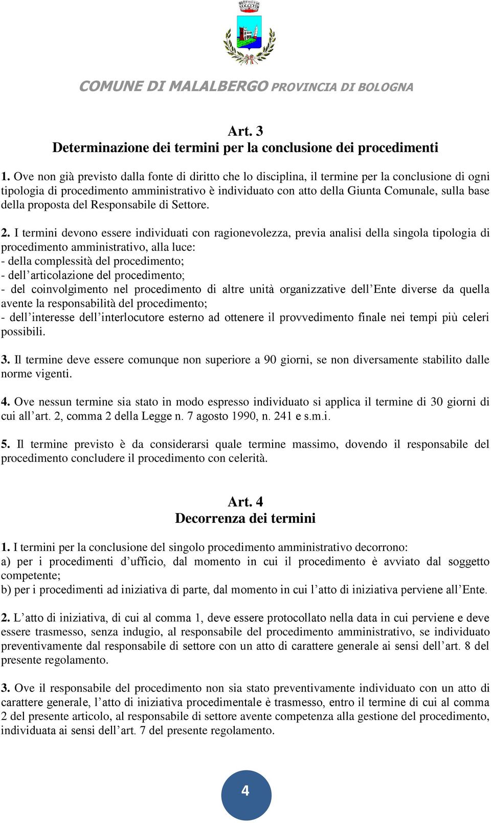 della proposta del Responsabile di Settore. 2.