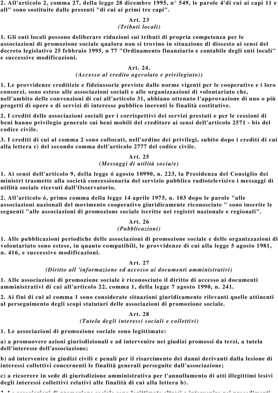 legislativo 25 febbraio 1995, n 77 "Ordinamento finanziario e contabile degli enti locali" e successive modificazioni. Art. 24. (Accesso al credito agevolato e privilegiato)) 1.