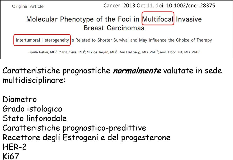 multidisciplinare: Diametro Grado istologico Stato linfonodale