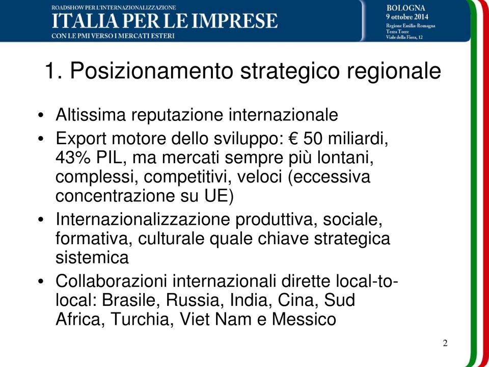 UE) Internazionalizzazione produttiva, sociale, formativa, culturale quale chiave strategica sistemica