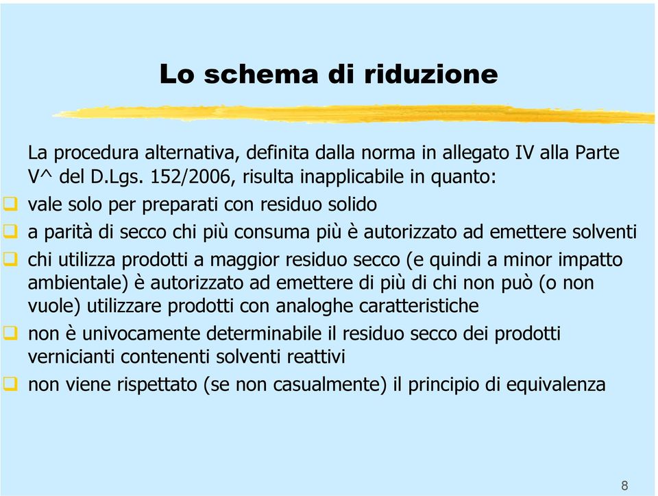 chi utilizza prodotti a maggior residuo secco (e quindi a minor impatto ambientale) è autorizzato ad emettere di più di chi non può (o non vuole) utilizzare