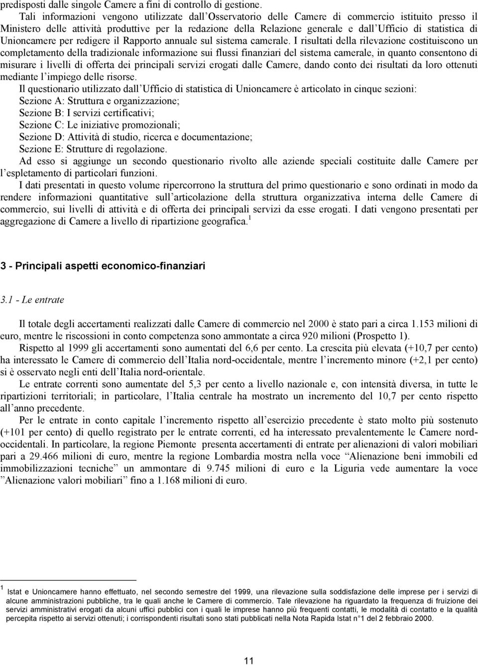 statistica di Unioncamere per redigere il Rapporto annuale sul sistema camerale.