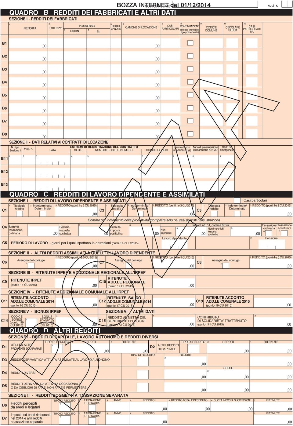 ESTREMI DI REGISTRAZIONE DEL CONTRATTO DATA SERIE NUMERO E SOTTONUMERO UFFICIO Contratti non superiori 0 gg Anno di presentazione dichiarazione ICI/IMU Stato di emergenza B 8 9 B B SEZIONE I -