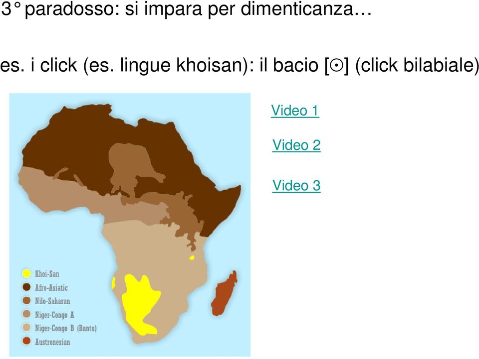 lingue khoisan): il bacio [ ]