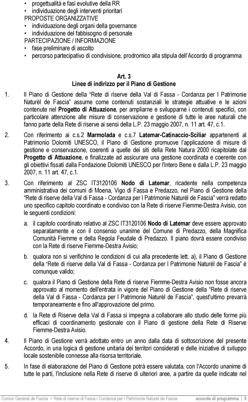 3 Linee di indirizzo per il Piano di Gestione 1.