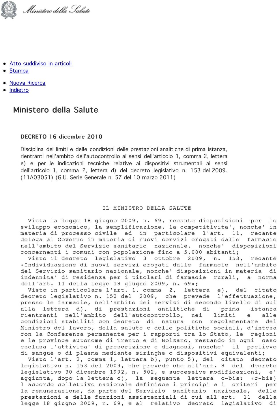 del decreto legislativo n. 153 del 2009. (11A03051) (G.U. Serie Generale n. 57 del 10 marzo 2011) IL MINISTRO DELLA SALUTE Vista la legge 18 giugno 2009, n.