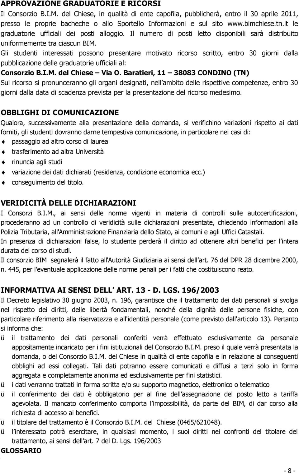 it le graduatorie ufficiali dei posti alloggio. Il numero di posti letto disponibili sarà distribuito uniformemente tra ciascun BIM.