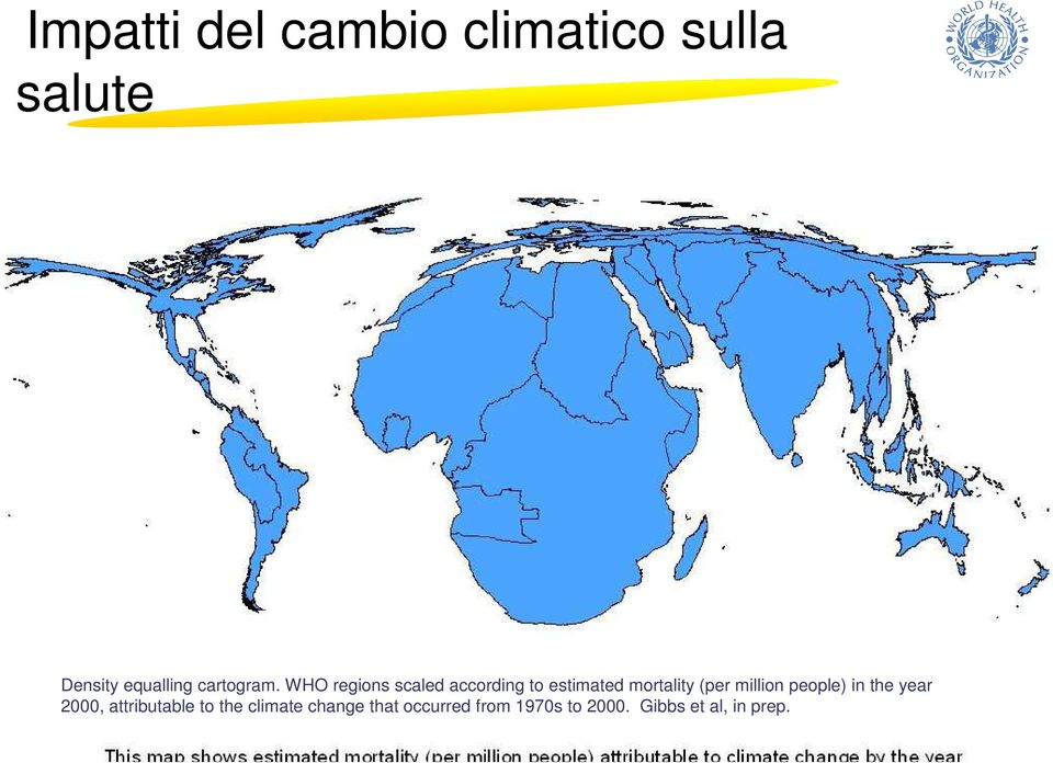 WHO regions scaled according to estimated mortality (per