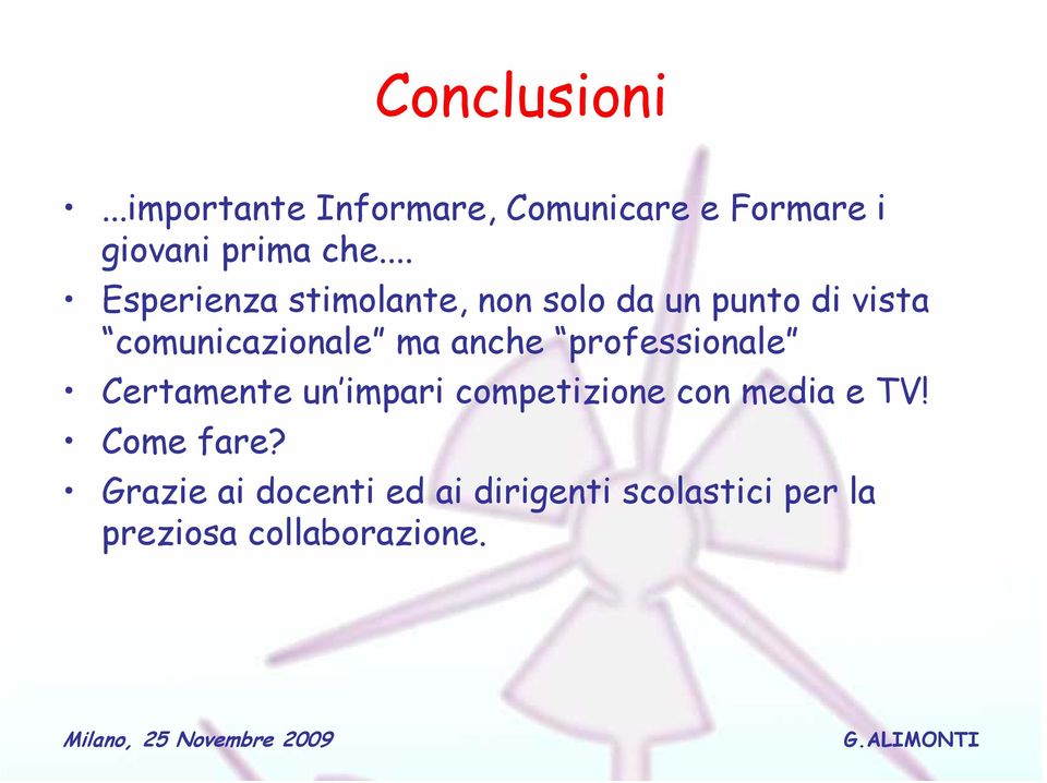 anche professionale Certamente un impari competizione con media e TV!