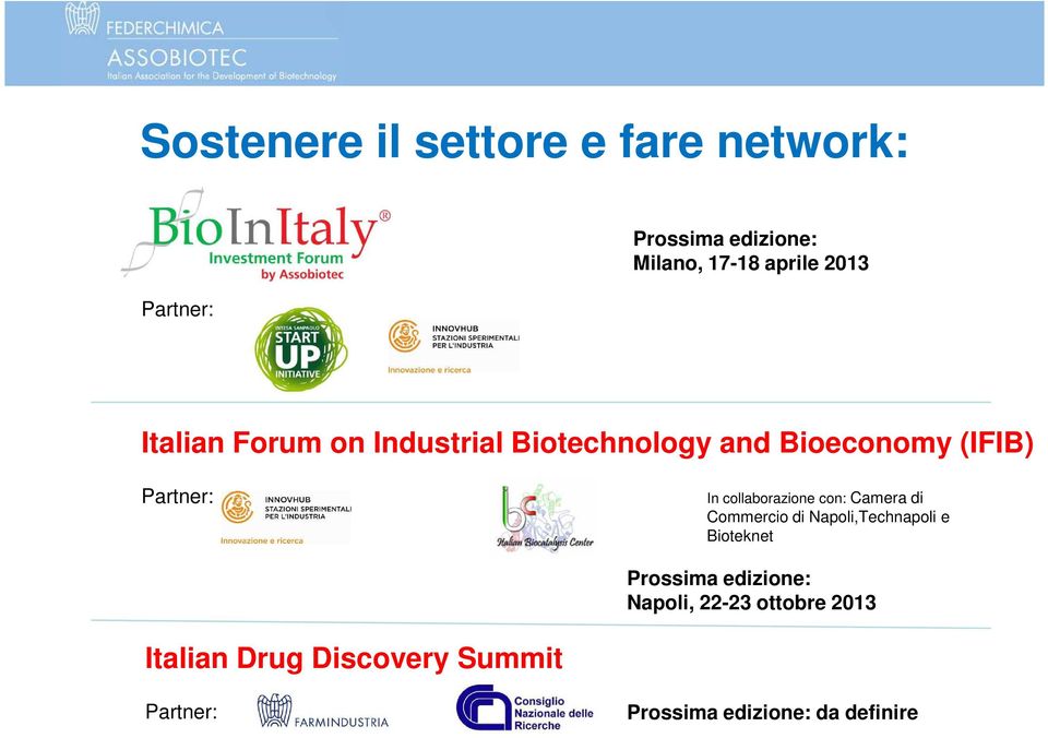 collaborazione con: Camera di Commercio di Napoli,Technapoli e Bioteknet Prossima