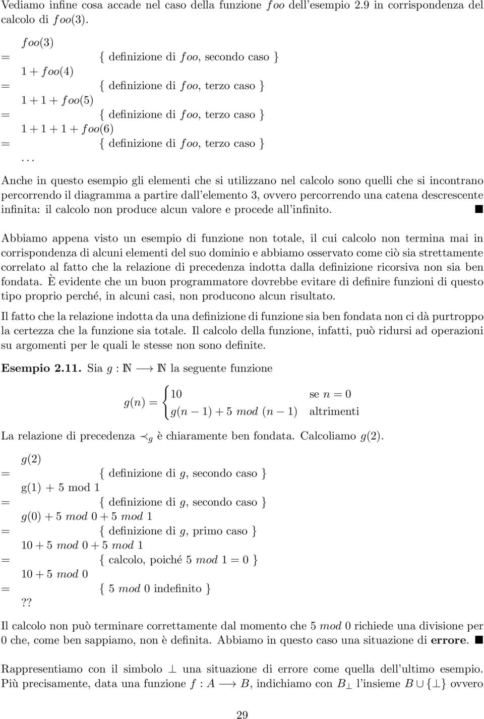 .. Anche in questo esempio gli elementi che si utilizzano nel calcolo sono quelli che si incontrano percorrendo il diagramma a partire dall elemento 3, ovvero percorrendo una catena descrescente