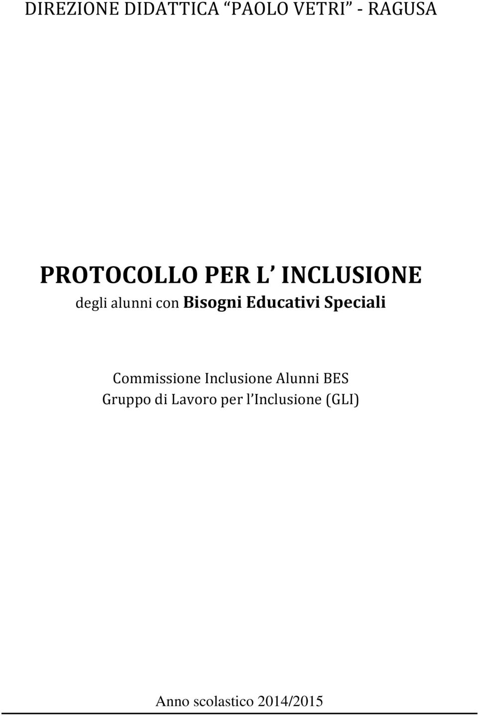 Speciali Commissione Inclusione Alunni BES Gruppo di