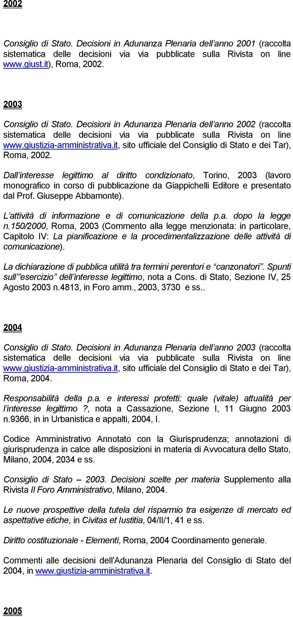it, sito ufficiale del Consiglio di Stato e dei Tar), Roma, 2002.