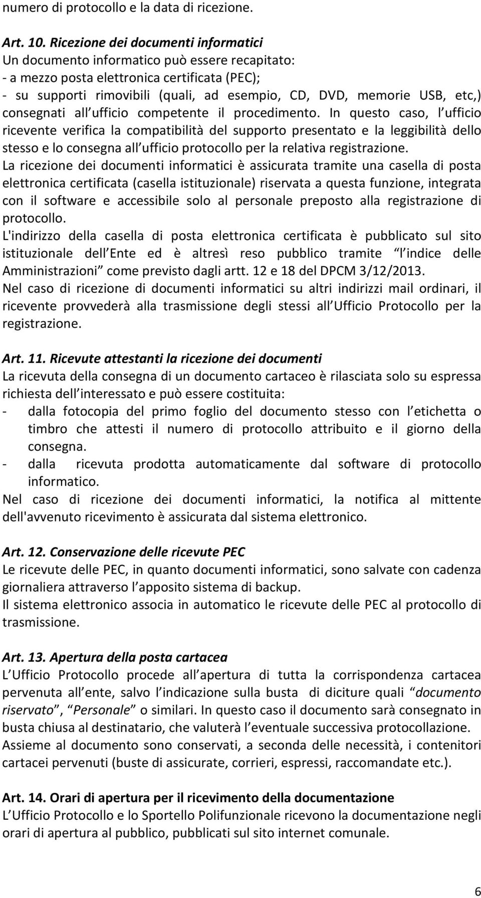 etc,) consegnati all ufficio competente il procedimento.