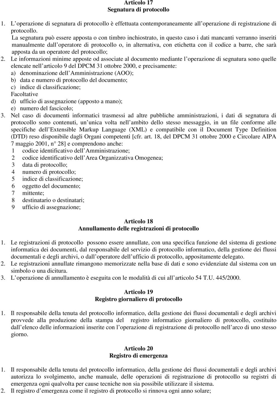 barre, che sarà apposta da un operatore del protocollo; 2.