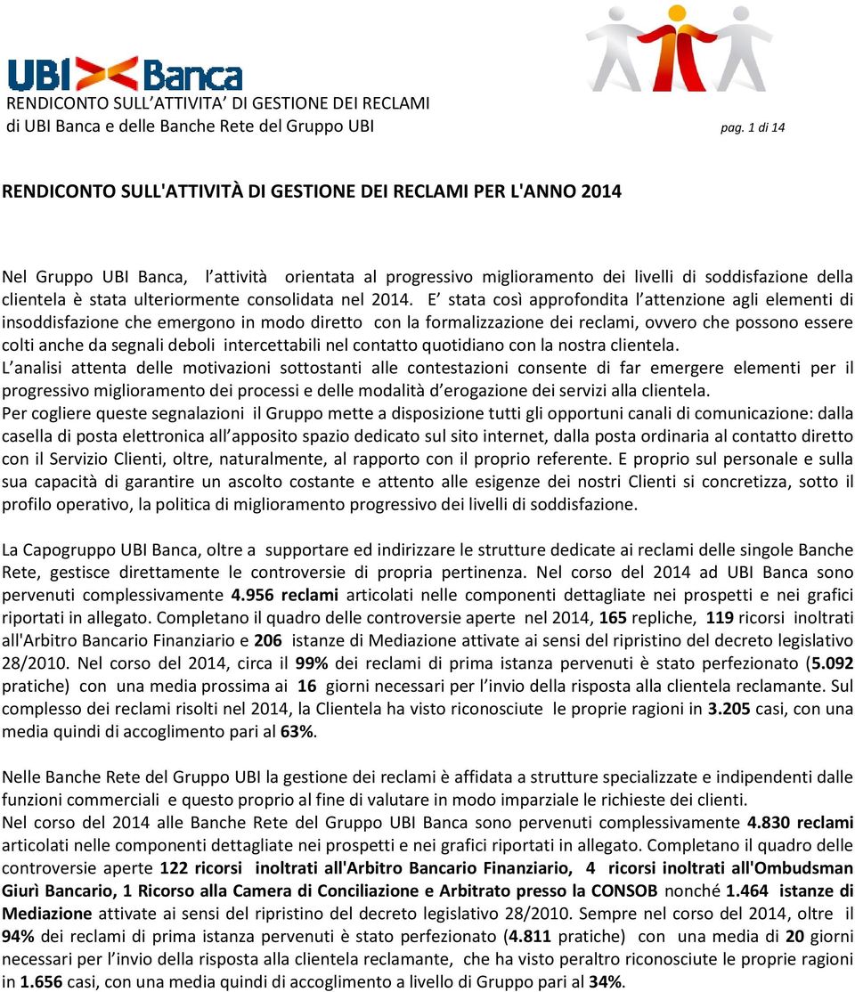 ulteriormente consolidata nel 2014.