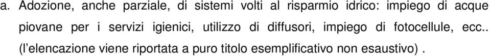 utilizzo di diffusori, impiego di fotocellule, ecc.