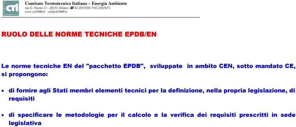 membri elementi tecnici per la definizione, nella propria legislazione, di requisiti