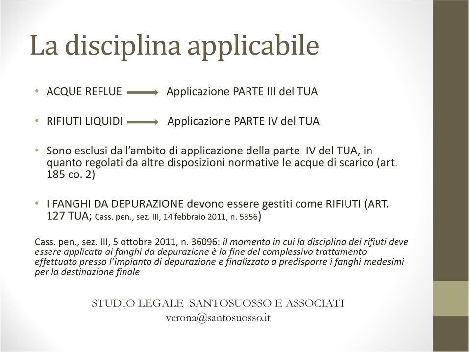 127 TUA; Cass. pen., sez. III, 14 febbraio 2011, n. 5356) Cass. pen., sez. III, 5 ottobre 2011, n.